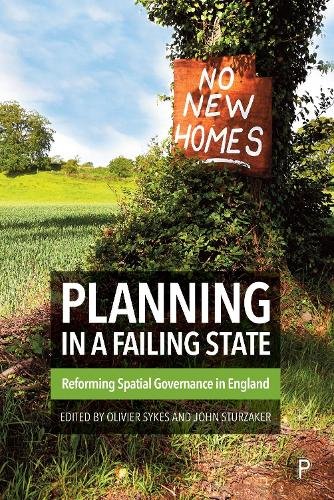 Planning in a Failing State – Reforming Spatial Go vernance in England Sykes