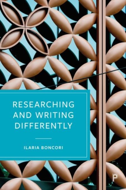 Researching and Writing Differently Boncori Hardback Bristol University Press