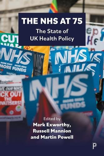 The NHS at 75 – The State of UK Health Policy Exworthy Mannion Powell Paperback