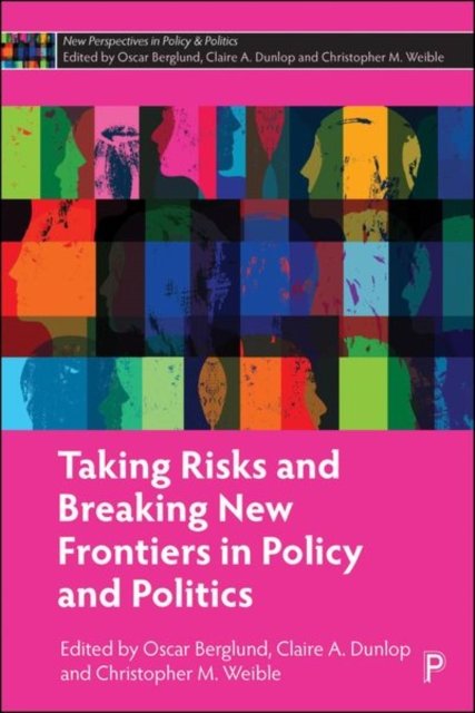 Taking Risks and Breaking New Frontiers in Policy and Politics Berglund Dunlop