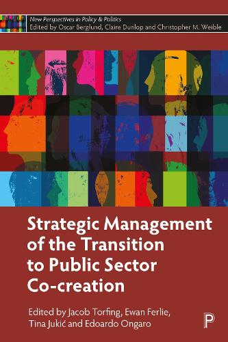 Strategic Management of the Transition to Public S ector Co–Creation Torfing