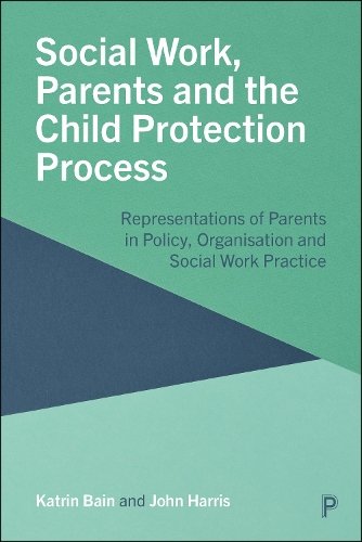 Social Work, Parents and the Child Protection Process – Representations of Pare…