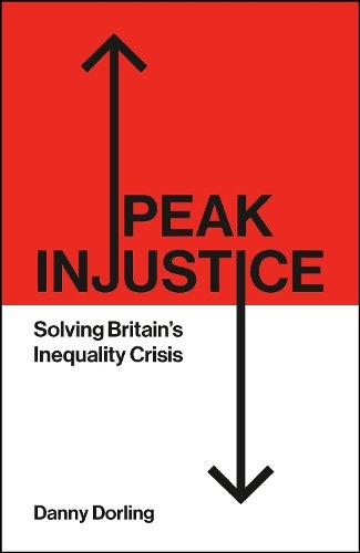 Peak Injustice – Solving Britains Inequality Crisis Dorling Paperback