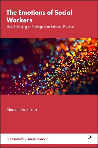 The Emotions of Social Workers – How Reflecting on  Feelings Can Enhance Practi…