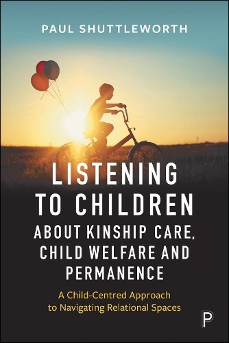 Listening to Children about Kinship Care, Child We lfare and Permanence – A Chi…