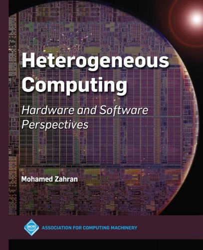 Heterogeneous Computing – Hardware and Software Perspectives Zahran Paperback