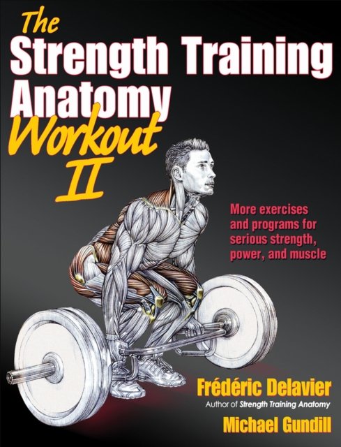The Strength Training Anatomy Workout II – Building Strength and Power with Fre…