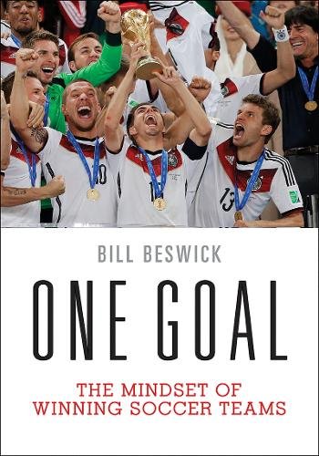 One Goal – The Mindset of Winning Soccer Teams Beswick Paperback 9781450465786