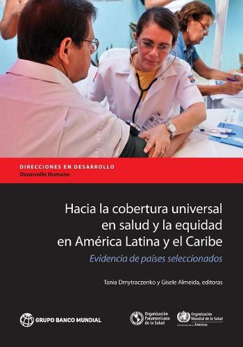 Hacia la cobertura universal en salud y la equid – Evidencia de países seleccio…