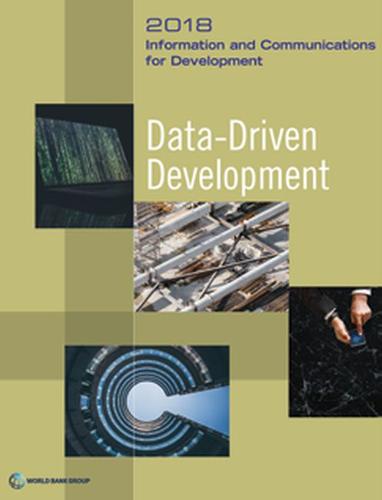 Information and Communications for Development 2 – Data–Driven Development The
