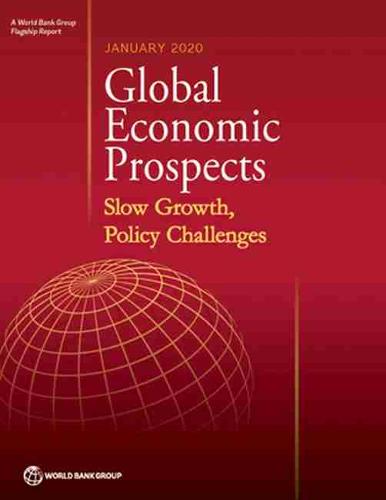 Global Economic Prospects, January 2020 – Slow Growth, Policy Challenges World