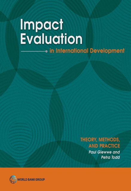 Impact Evaluation in International Development – Theory, Methods, and Practice