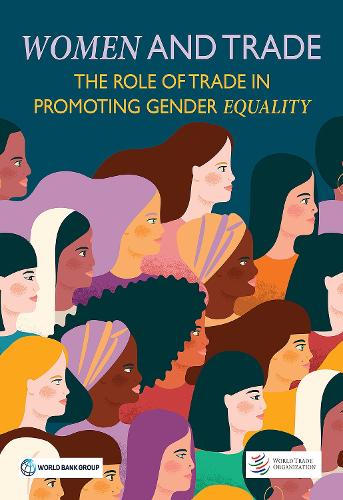 Women and Trade – The Role of Trade in Promoting Gender Equality World Bank Grou
