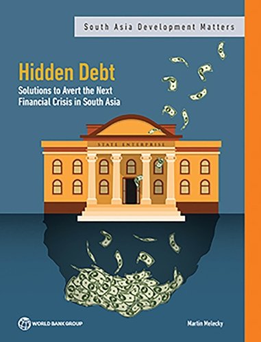 Hidden Debt – Solutions to Avert the Next Financial Crisis in South Asia The