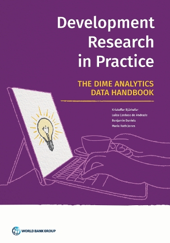 Development Research in Practice – The DIME Analytics Data Handbook Andrade