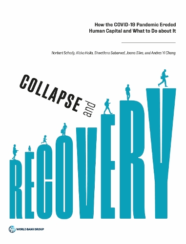 Collapse and Recovery – How the COVID–19 Pandemic Eroded Human Capital and What…
