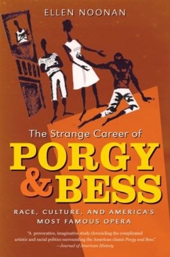 The Strange Career of Porgy and Bess – Race, Culture, and America`s Most Famous…