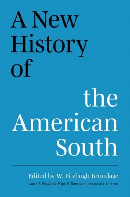 A New History of the American South Brundage Edwards Sensbach Hardback
