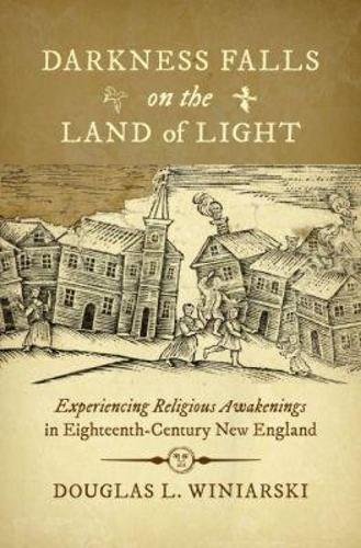 Darkness Falls on the Land of Light – Experiencing Religious Awakenings in Eigh…