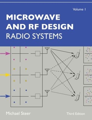 Microwave and RF Design, Volume 1 – Radio Systems Steer Paperback 9781469656908