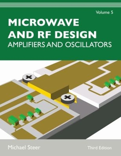 Microwave and RF Design, Volume 5 – Amplifiers and Oscillators Steer Paperback