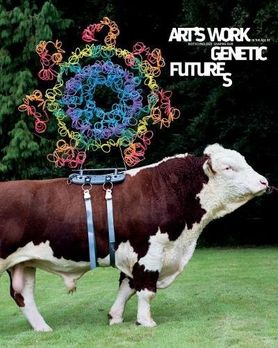 Art`s Work in the Age of Biotechnology – Shaping Our Genetic Futures Myers