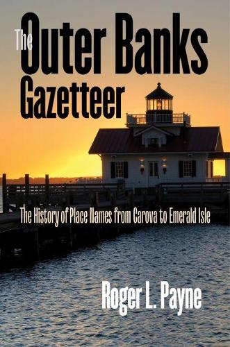 The Outer Banks Gazetteer – The History of Place Names from Carova to Emerald I…