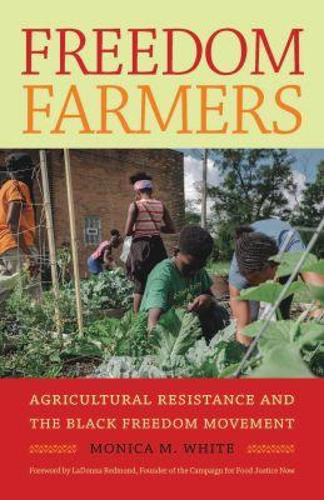 Freedom Farmers – Agricultural Resistance and the Black Freedom Movement White