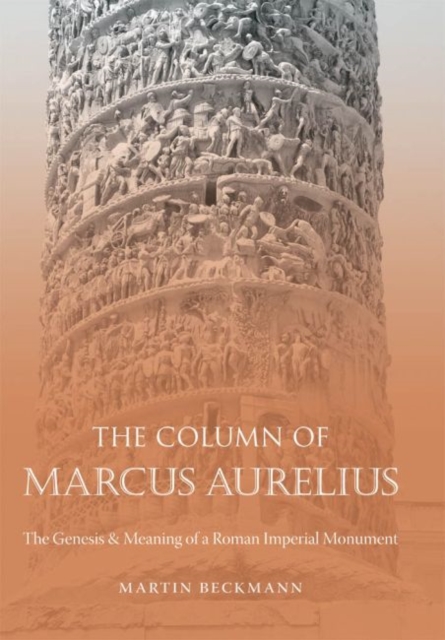 The Column of Marcus Aurelius – The Genesis and Meaning of a Roman Imperial Mon…