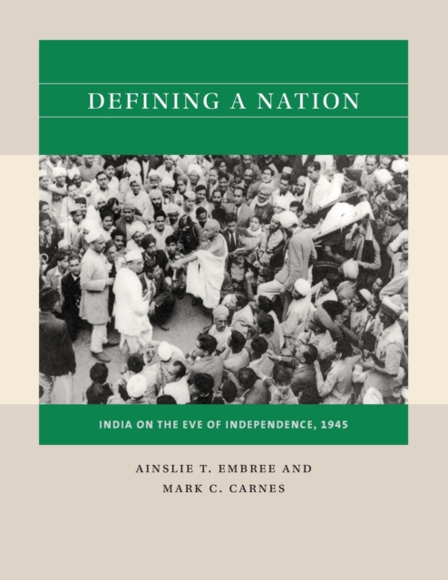 Defining a Nation – India on the Eve of Independence, 1945 Embree Carnes