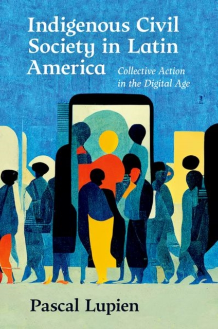 Indigenous Civil Society in Latin America – Collective Action in the Digital Ag…