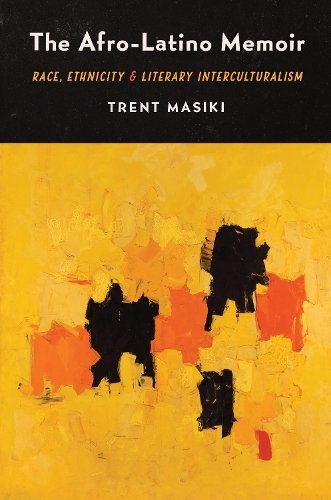 The Afro–Latino Memoir – Race, Ethnicity, and Literary Interculturalism Masiki
