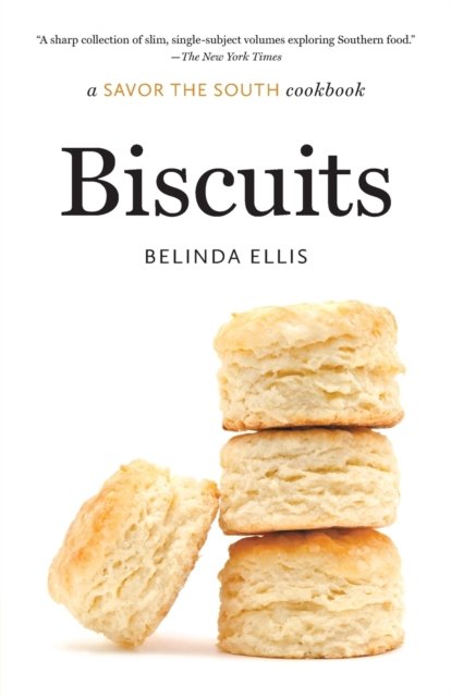 Biscuits – a Savor the South cookbook Ellis Paperback 9781469677538