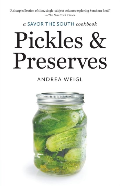 Pickles and Preserves – a Savor the South cookbook Weigl Paperback 9781469677545