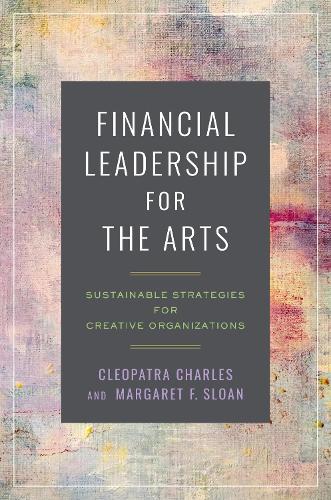 Financial Leadership for the Arts – Sustainable Strategies for Creative Organiz…