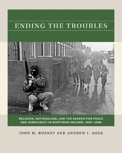 Ending the Troubles – Religion, Nationalism, and the Search for Peace and Democ…