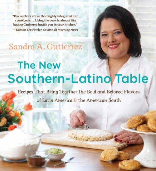 The New Southern–Latino Table – Recipes That Bring Together the Bold and Belove…