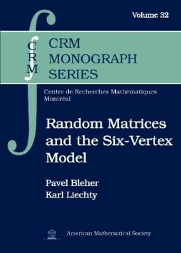 Random Matrices and the Six–Vertex Model Bleher Liechty Hardback 9781470409616