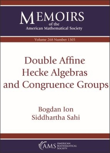 Double Affine Hecke Algebras and Congruence Groups Ion Sahi Paperback
