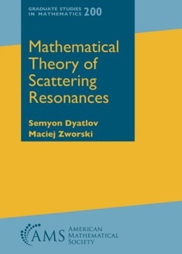 Mathematical Theory of Scattering Resonances Dyatlov Zworski Hardback