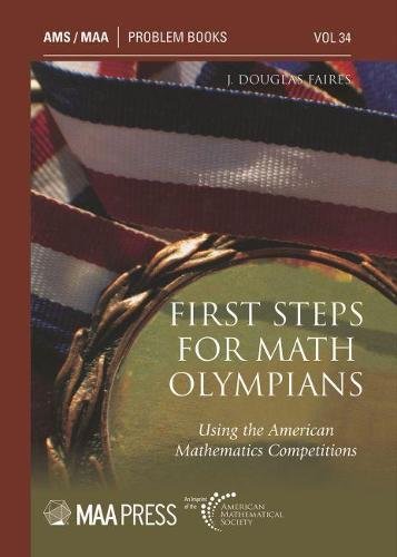 First Steps for Math Olympians – Using the American Mathematics Competitions
