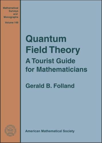 Quantum Field Theory – A Tourist Guide for Mathematicians Folland Paperback