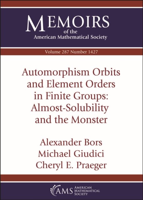 Automorphism Orbits and Element Orders in Finite Groups: Almost–Solubility and …