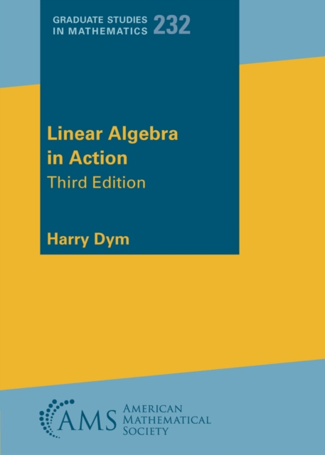 Linear Algebra in Action Dym Hardback MP–AMM American Mathematical 9781470472061