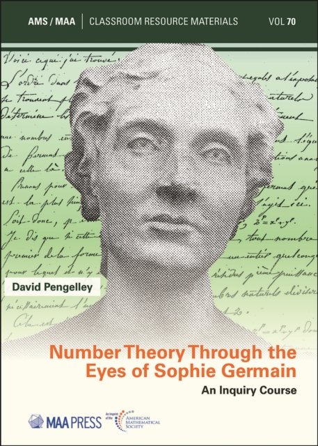 Number Theory Through the Eyes of Sophie Germain – An Inquiry Course Pengelley