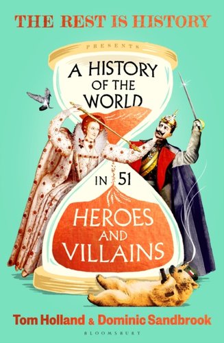 A History of the World in 51 Heroes and Villains (Signed Edition) book cover