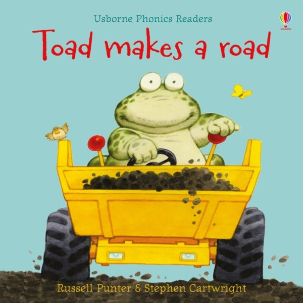 Front cover of Toad makes a road by Russell Punter, illustrated by Stephen Cartwright