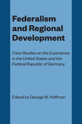 Federalism and Regional Development – Case Studies on the Experience in the Uni…