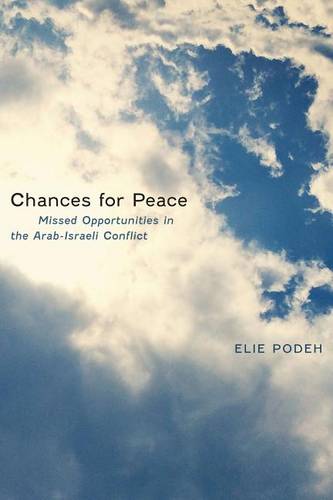 Chances for Peace – Missed Opportunities in the Arab–Israeli Conflict Podeh