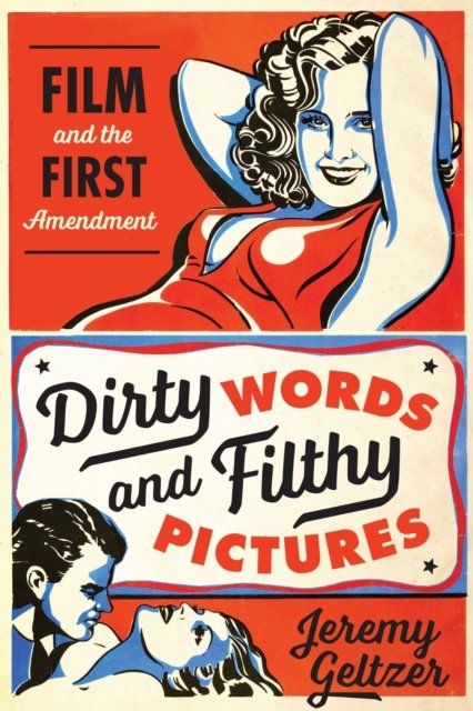Dirty Words and Filthy Pictures – Film and the First Amendment Geltzer Paperback